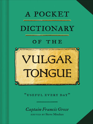 cover image of A Pocket Dictionary of the Vulgar Tongue